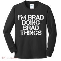 I'M BRAD DOING BRAD THINGS Shirt Funny Christmas Gift Idea Kids Long Sleeve Shirt thumb 0