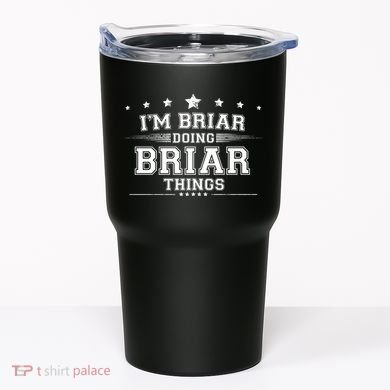 Im Briar Doing Briar Things Tumbler