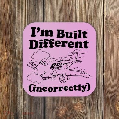 I’M Built Different Incorrectly Boeing 737 Coaster