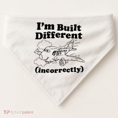 I’M Built Different Incorrectly Boeing 737 USA-Made Doggie Bandana