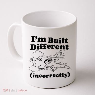 I’M Built Different Incorrectly Boeing 737 Coffee Mug