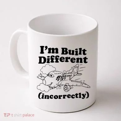 I’M Built Different Incorrectly Boeing 737 Coffee Mug
