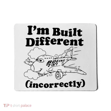I’M Built Different Incorrectly Boeing 737 Mousepad
