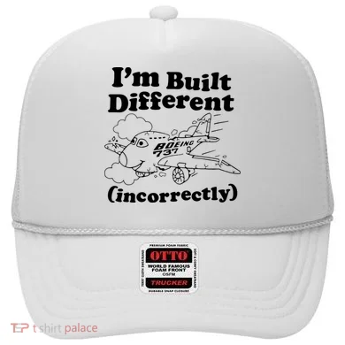 I’M Built Different Incorrectly Boeing 737 Hat