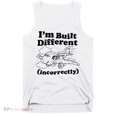 I’M Built Different Incorrectly Boeing 737 Tank Top