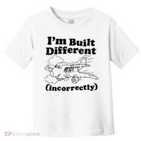 I’M Built Different Incorrectly Boeing 737 Toddler T-Shirt thumb 0