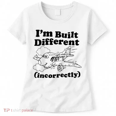 I’M Built Different Incorrectly Boeing 737 Women's T-Shirt