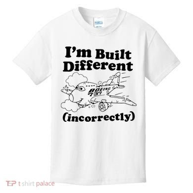 I’M Built Different Incorrectly Boeing 737 Kids T-Shirt