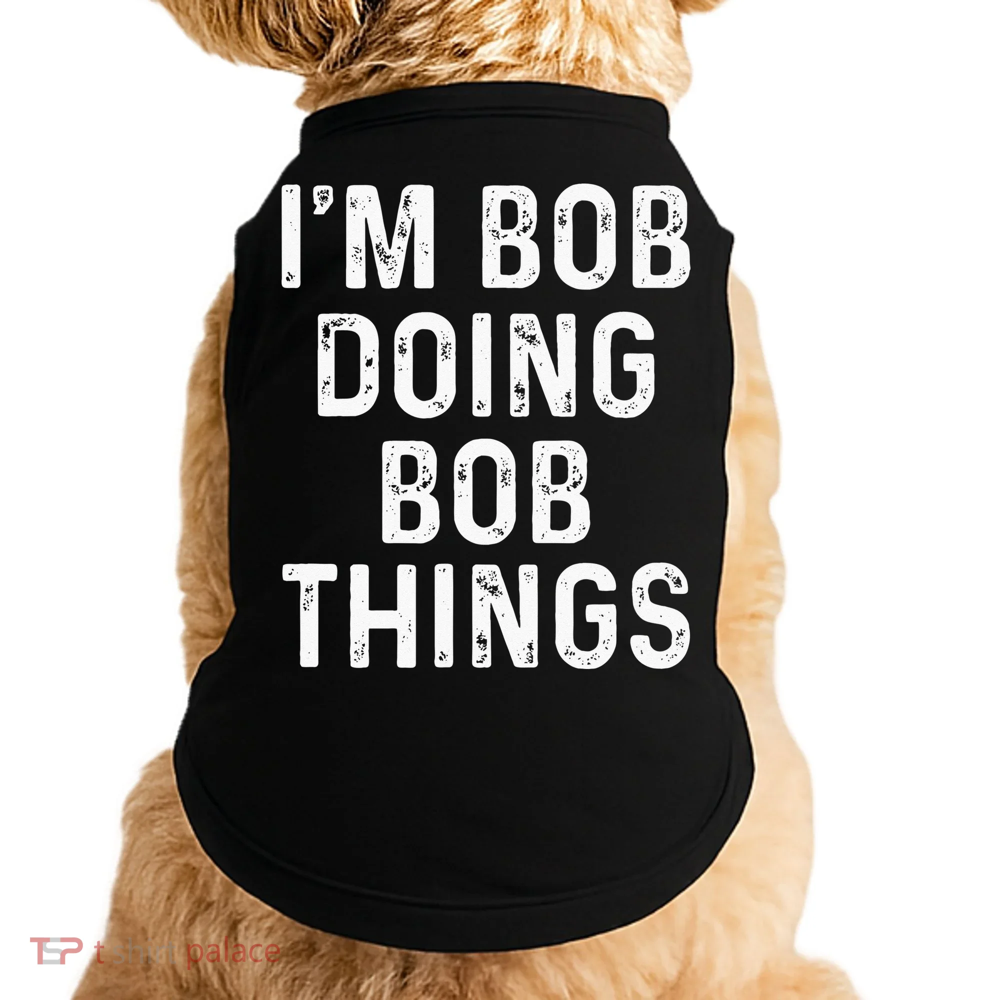 Im Bob Doing Bob Things Funny Doggie Tank