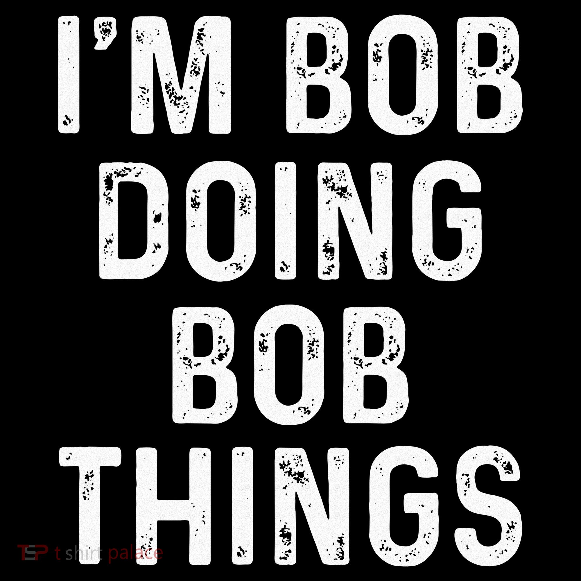 Im Bob Doing Bob Things Funny Coaster