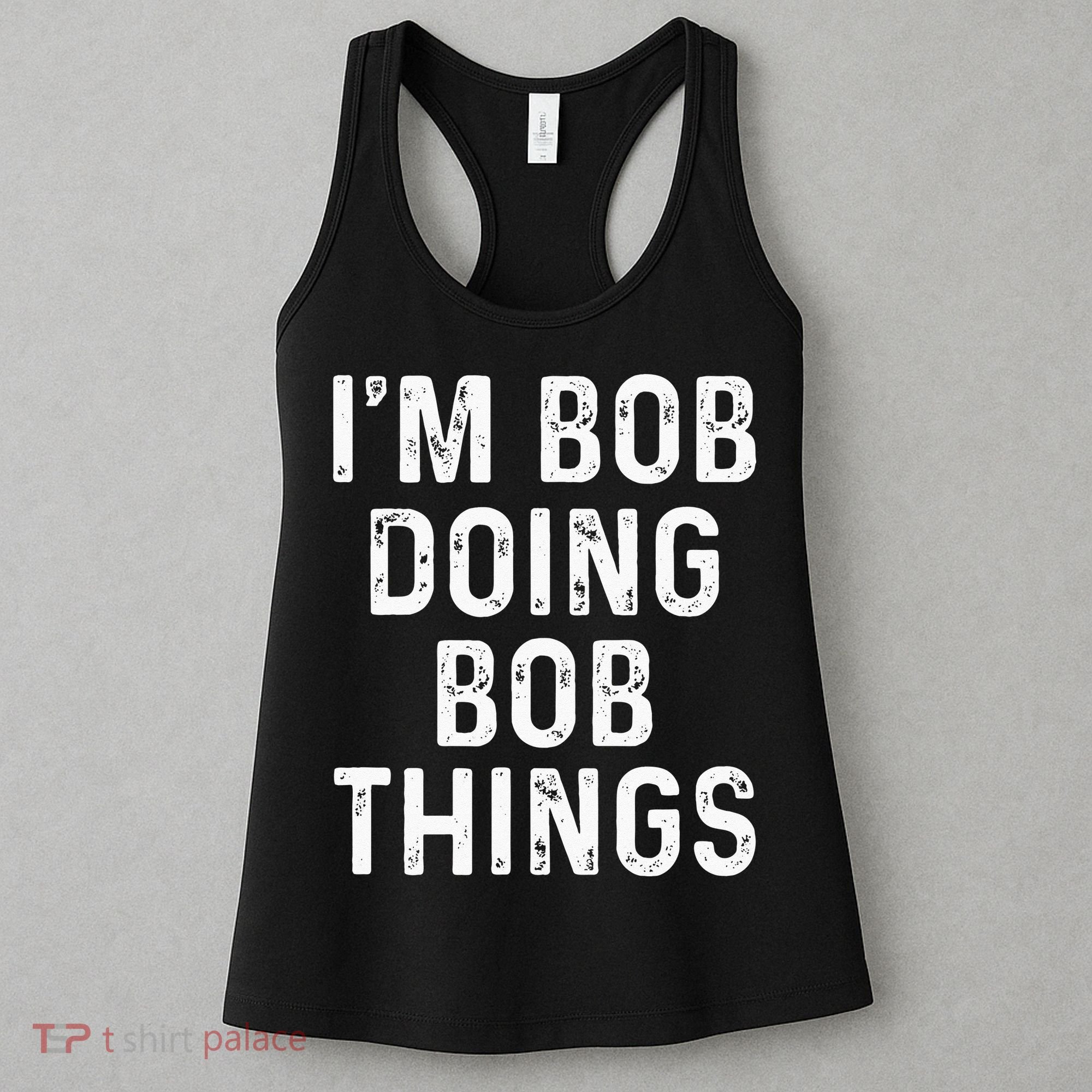 Im Bob Doing Bob Things Funny Women's Tank Top