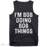 Im Bob Doing Bob Things Funny Tank Top thumb 0