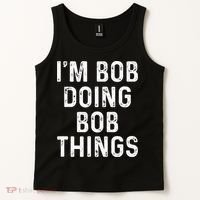 Im Bob Doing Bob Things Funny Tank Top thumb 2