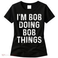 Im Bob Doing Bob Things Funny Women's T-Shirt thumb 0