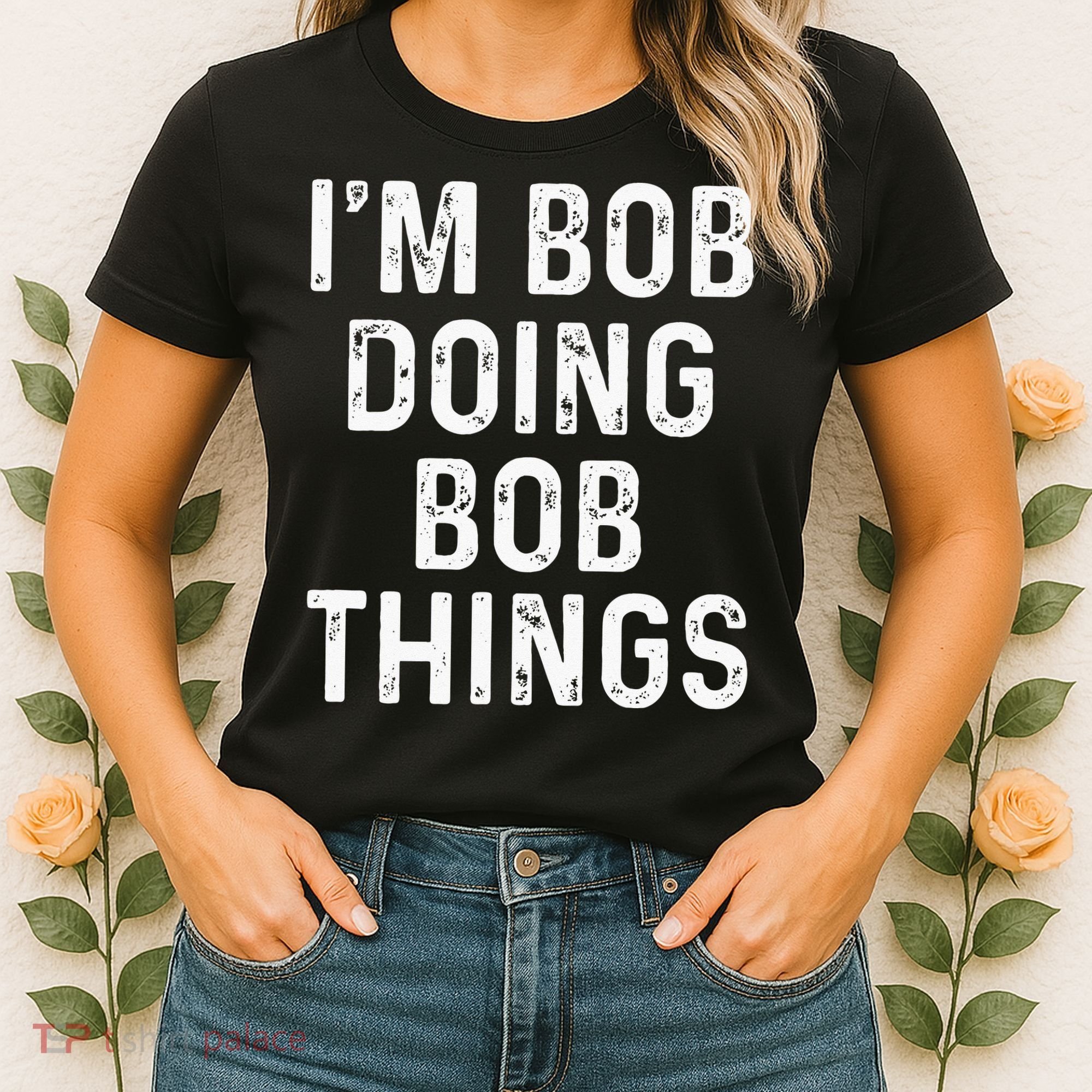 Im Bob Doing Bob Things Funny Women's T-Shirt