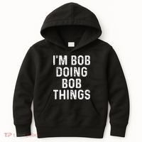 Im Bob Doing Bob Things Funny Kids Hoodie thumb 0