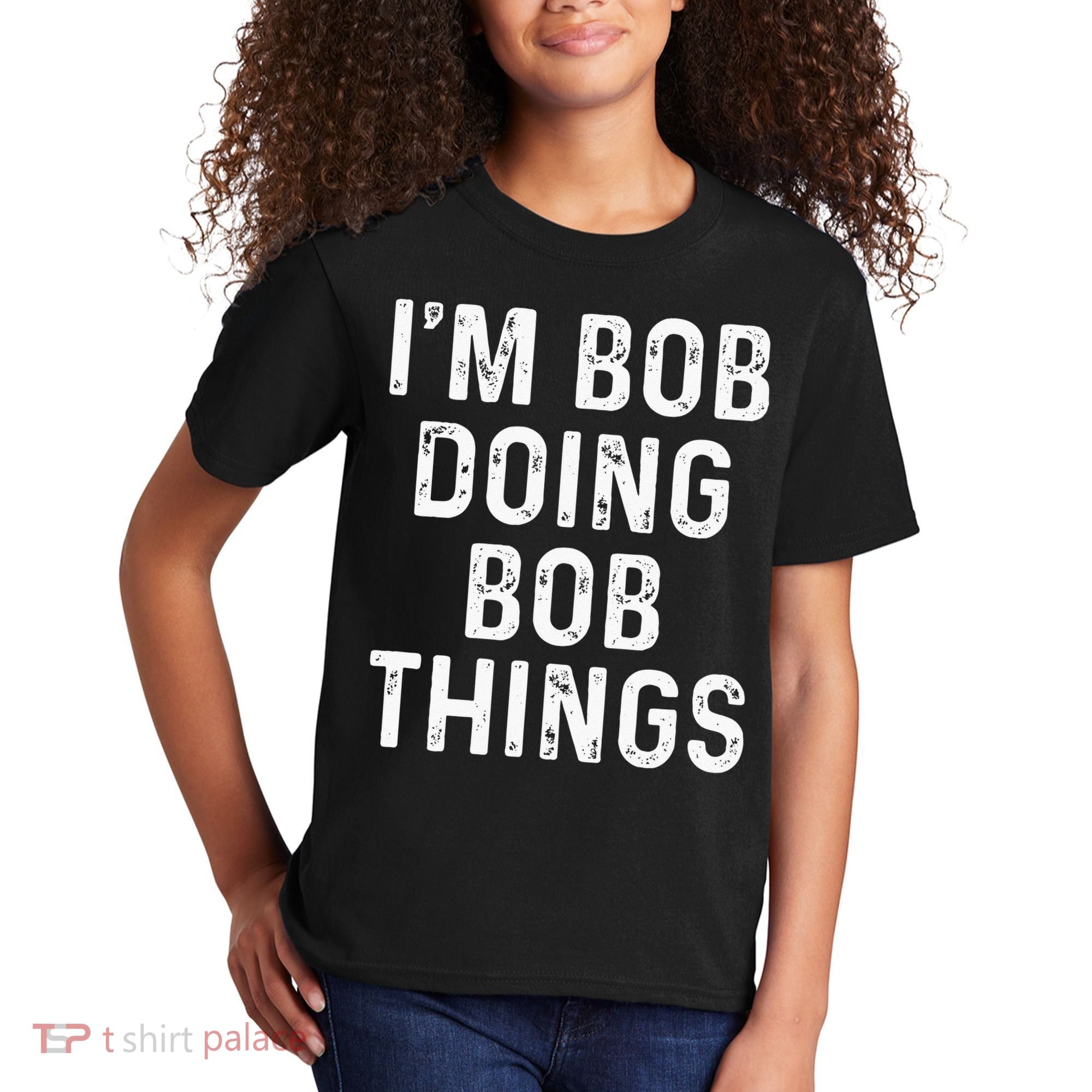 Im Bob Doing Bob Things Funny Kids T-Shirt