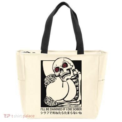 ILl Be Damned If I Die Sober Tote Bag