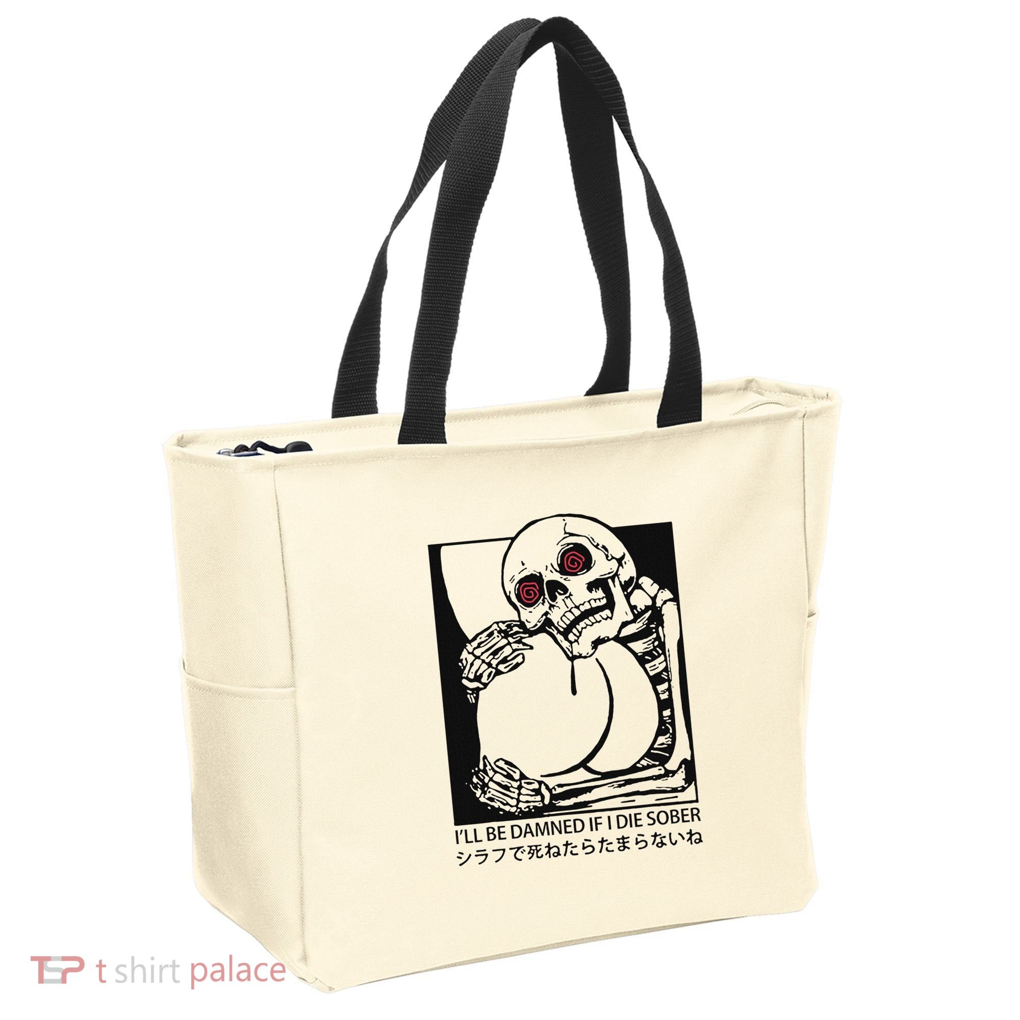 ILl Be Damned If I Die Sober Tote Bag