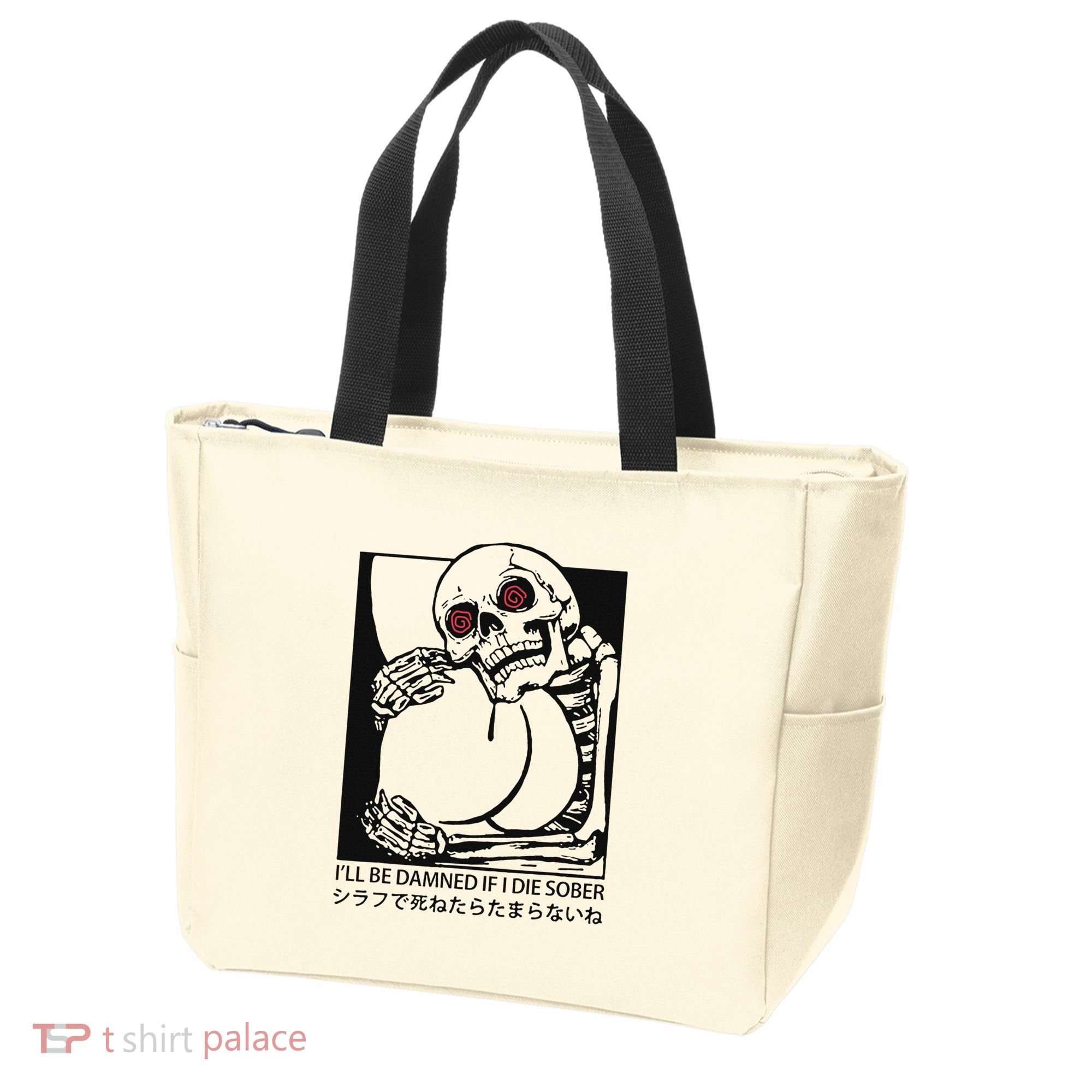 ILl Be Damned If I Die Sober Tote Bag