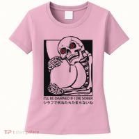 ILl Be Damned If I Die Sober Women's T-Shirt thumb 0