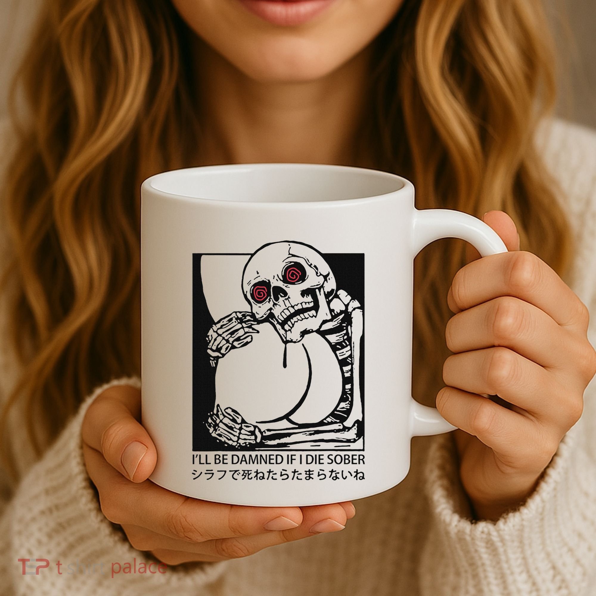 ILl Be Damned If I Die Sober Coffee Mug