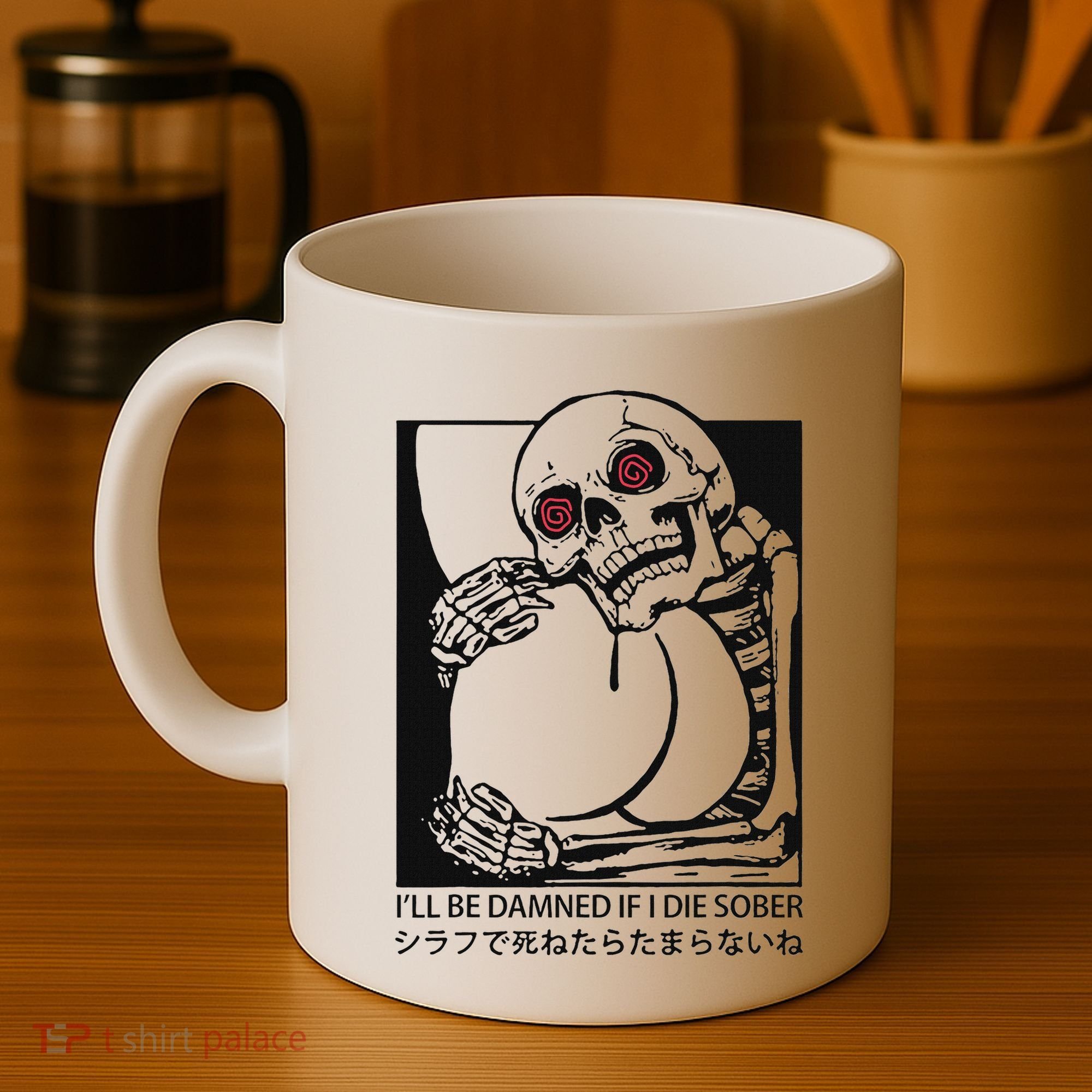 ILl Be Damned If I Die Sober Coffee Mug