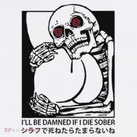 ILl Be Damned If I Die Sober Hat thumb 2