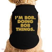 IM Bob Doing Bob Things Funny Birthday Celebration Doggie Tank thumb 0