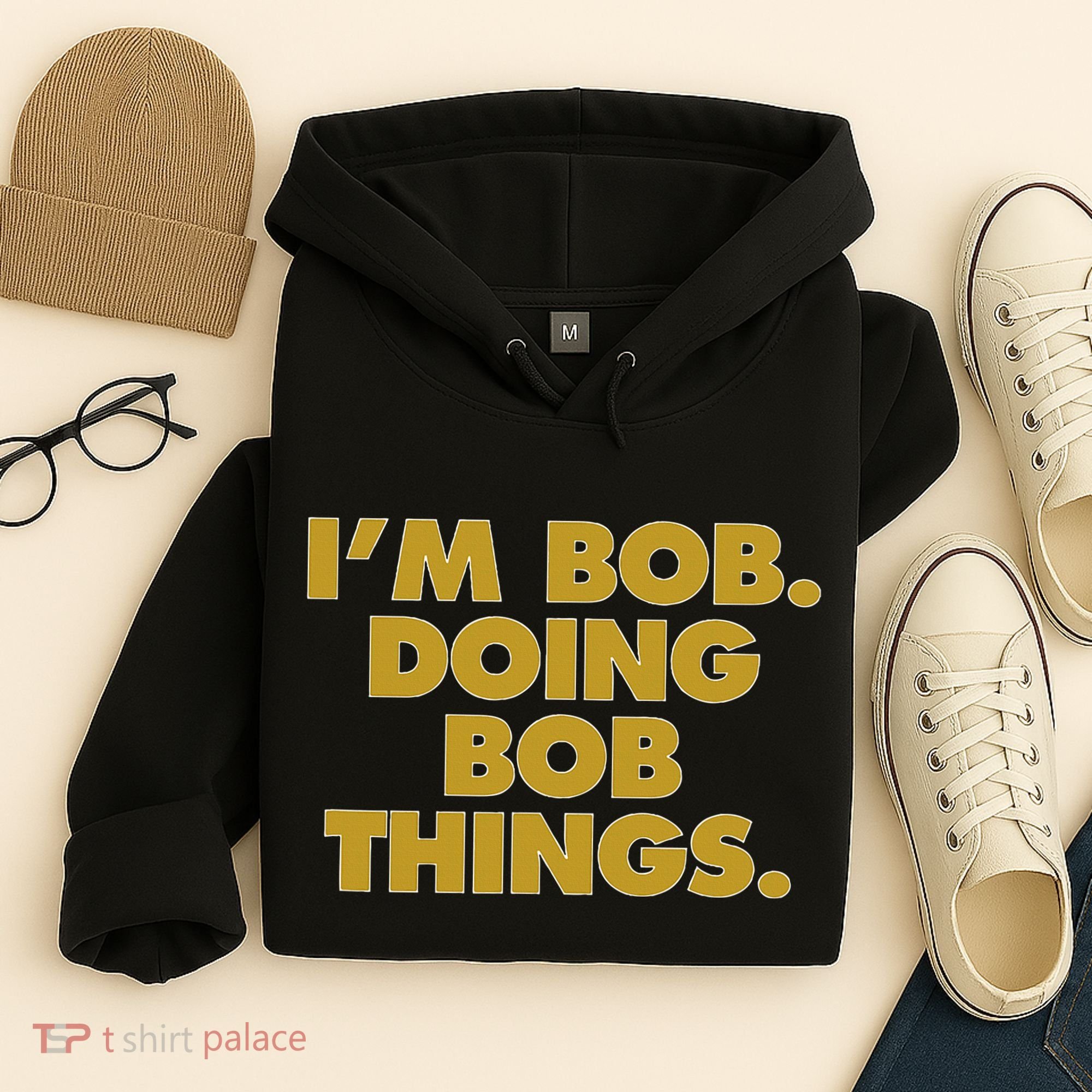 IM Bob Doing Bob Things Funny Birthday Celebration Hoodie