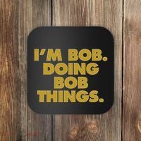 IM Bob Doing Bob Things Funny Birthday Celebration Coaster thumb 0