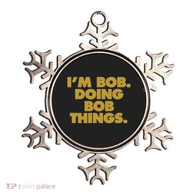 IM Bob Doing Bob Things Funny Birthday Celebration Ornament