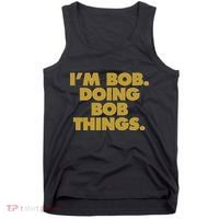 IM Bob Doing Bob Things Funny Birthday Celebration Tank Top thumb 0