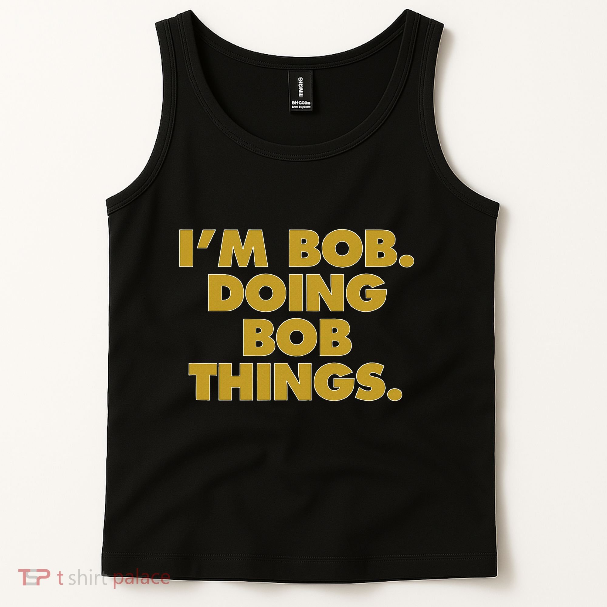 IM Bob Doing Bob Things Funny Birthday Celebration Tank Top