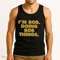 IM Bob Doing Bob Things Funny Birthday Celebration Tank Top thumb 3