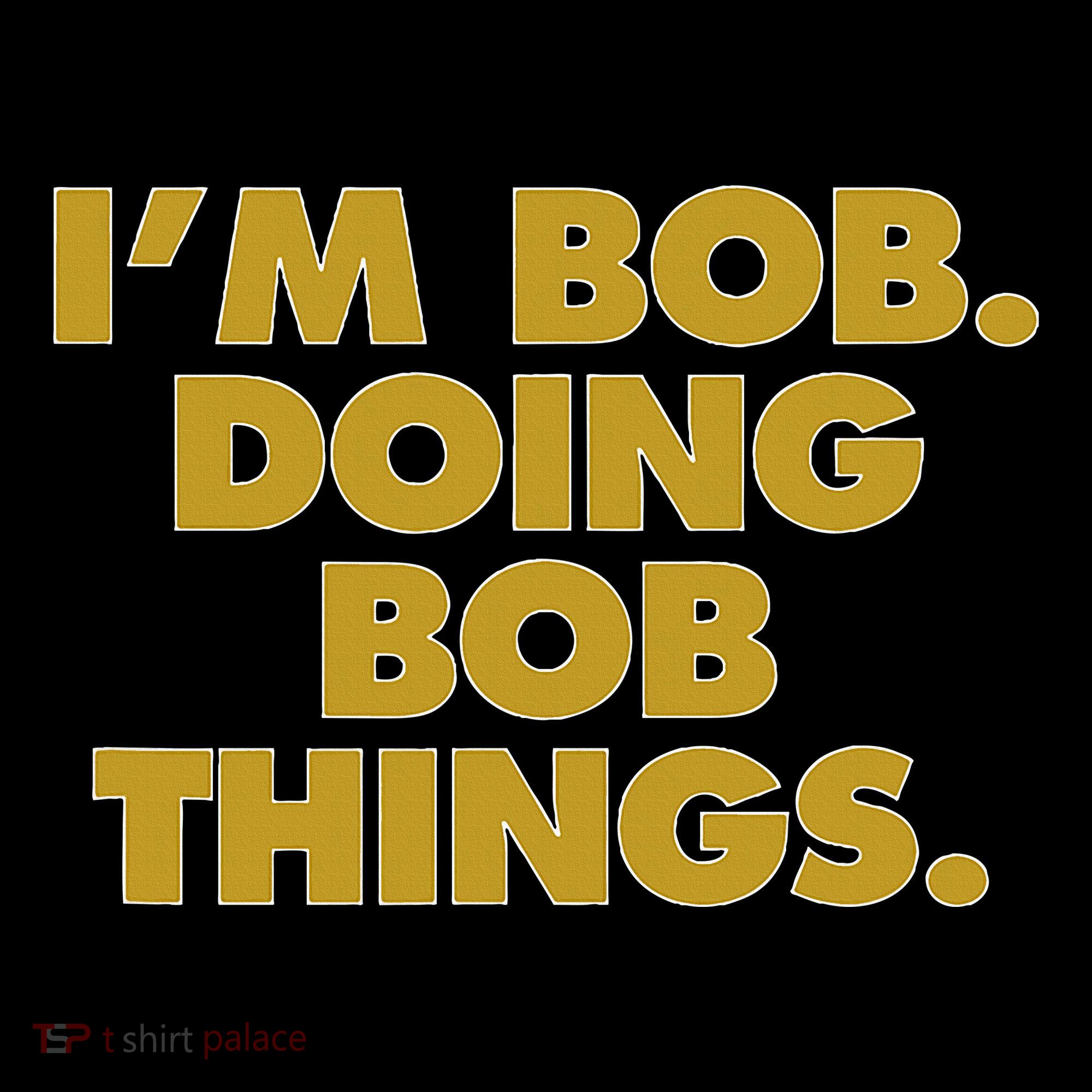 IM Bob Doing Bob Things Funny Birthday Celebration Tank Top
