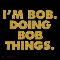 IM Bob Doing Bob Things Funny Birthday Celebration Kids Sweatshirt thumb 2