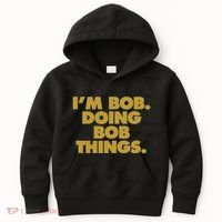 IM Bob Doing Bob Things Funny Birthday Celebration Kids Hoodie thumb 0