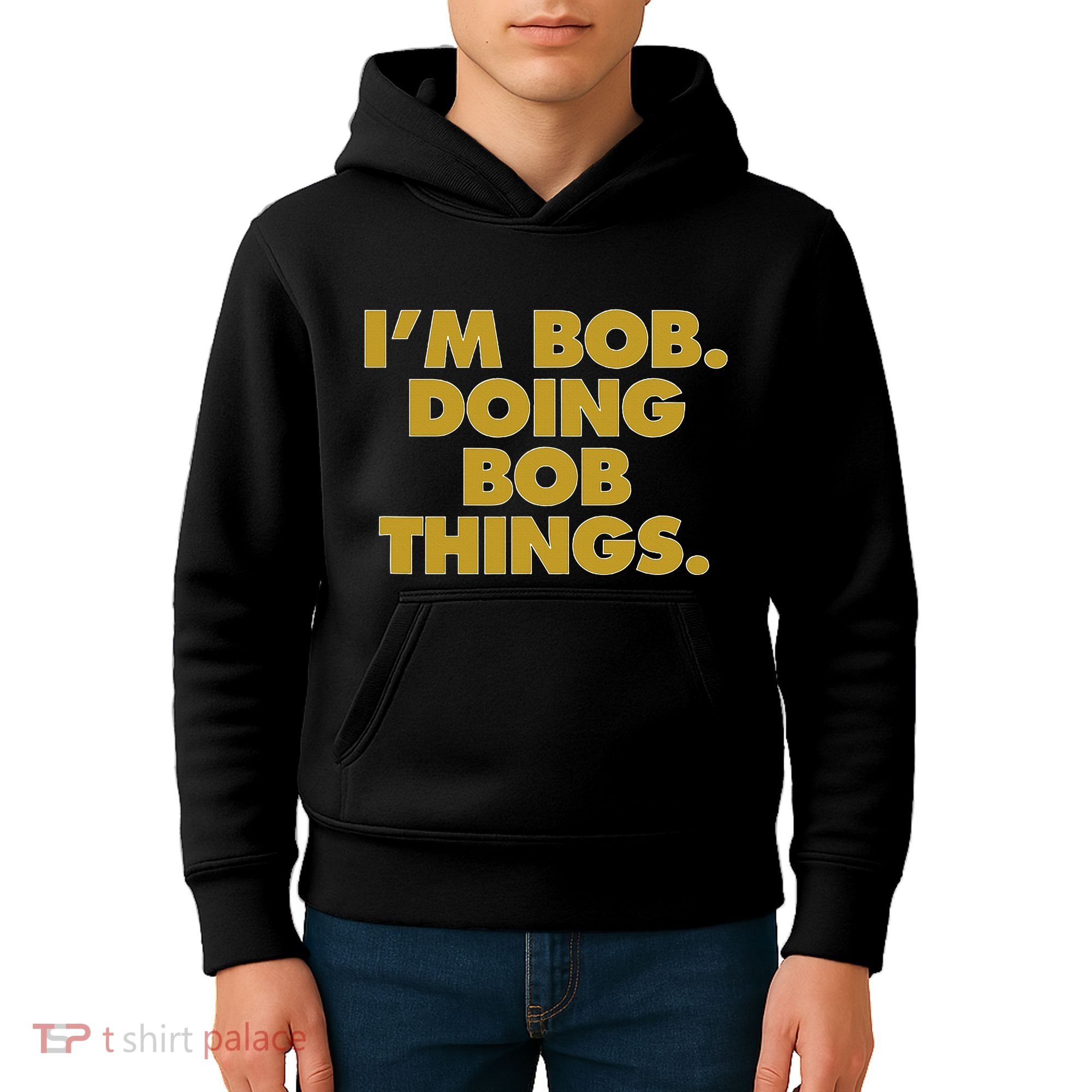 IM Bob Doing Bob Things Funny Birthday Celebration Kids Hoodie
