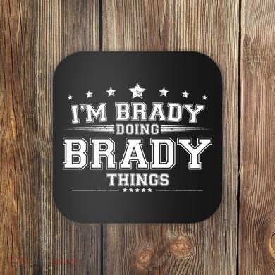 Im Brady Doing Brady Things Coaster