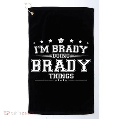 Im Brady Doing Brady Things Golf Towel