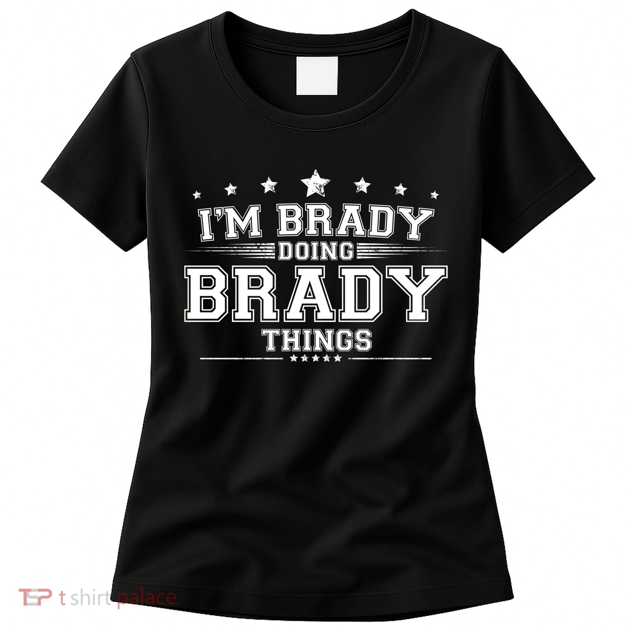 Im Brady Doing Brady Things Women's T-Shirt