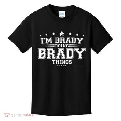 Im Brady Doing Brady Things Kids T-Shirt