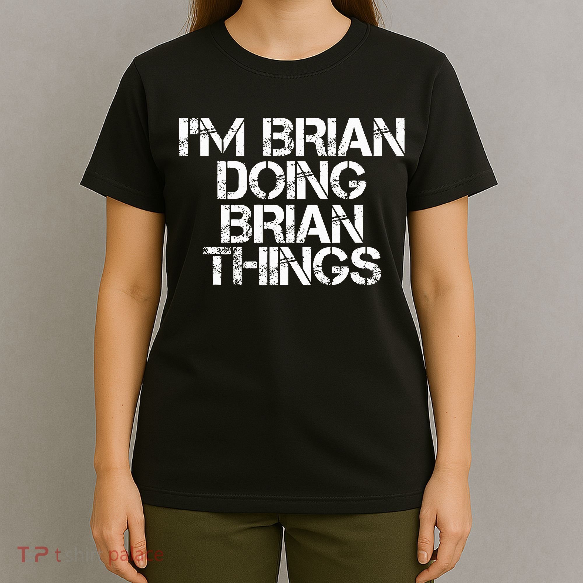 IM Brian Doing Brian Things Funny Christmas Gift Idea T-Shirt