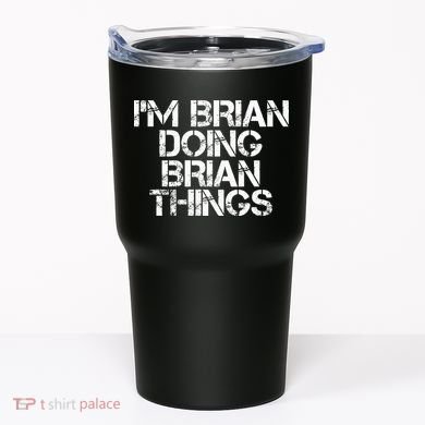 IM Brian Doing Brian Things Funny Christmas Gift Idea Tumbler