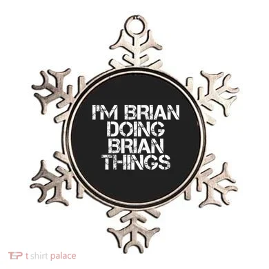IM Brian Doing Brian Things Funny Christmas Gift Idea Ornament