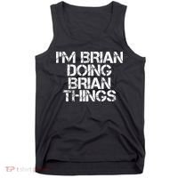 IM Brian Doing Brian Things Funny Christmas Gift Idea Tank Top thumb 0