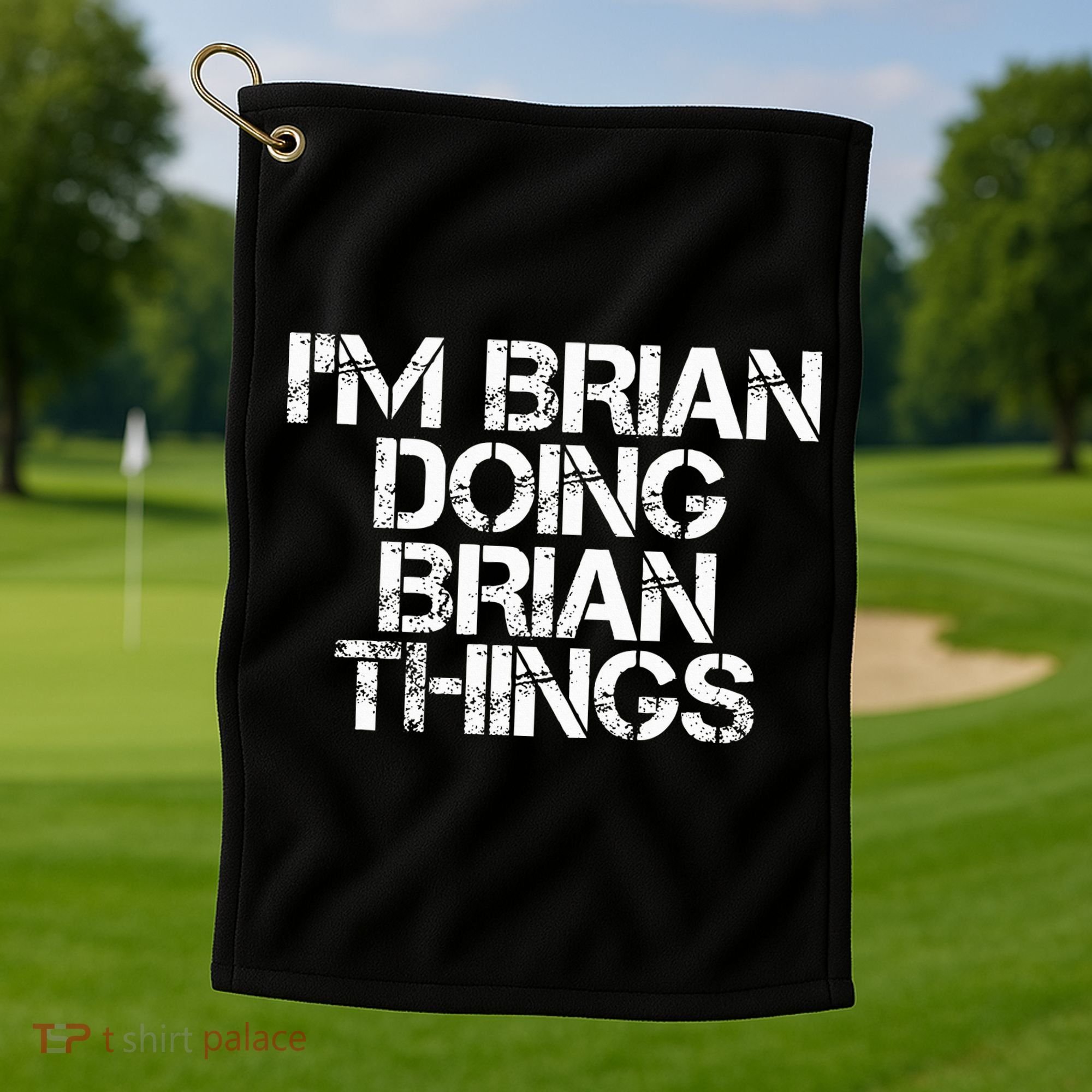 IM Brian Doing Brian Things Funny Christmas Gift Idea Golf Towel