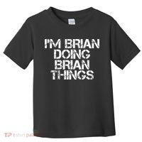 IM Brian Doing Brian Things Funny Christmas Gift Idea Toddler T-Shirt thumb 0