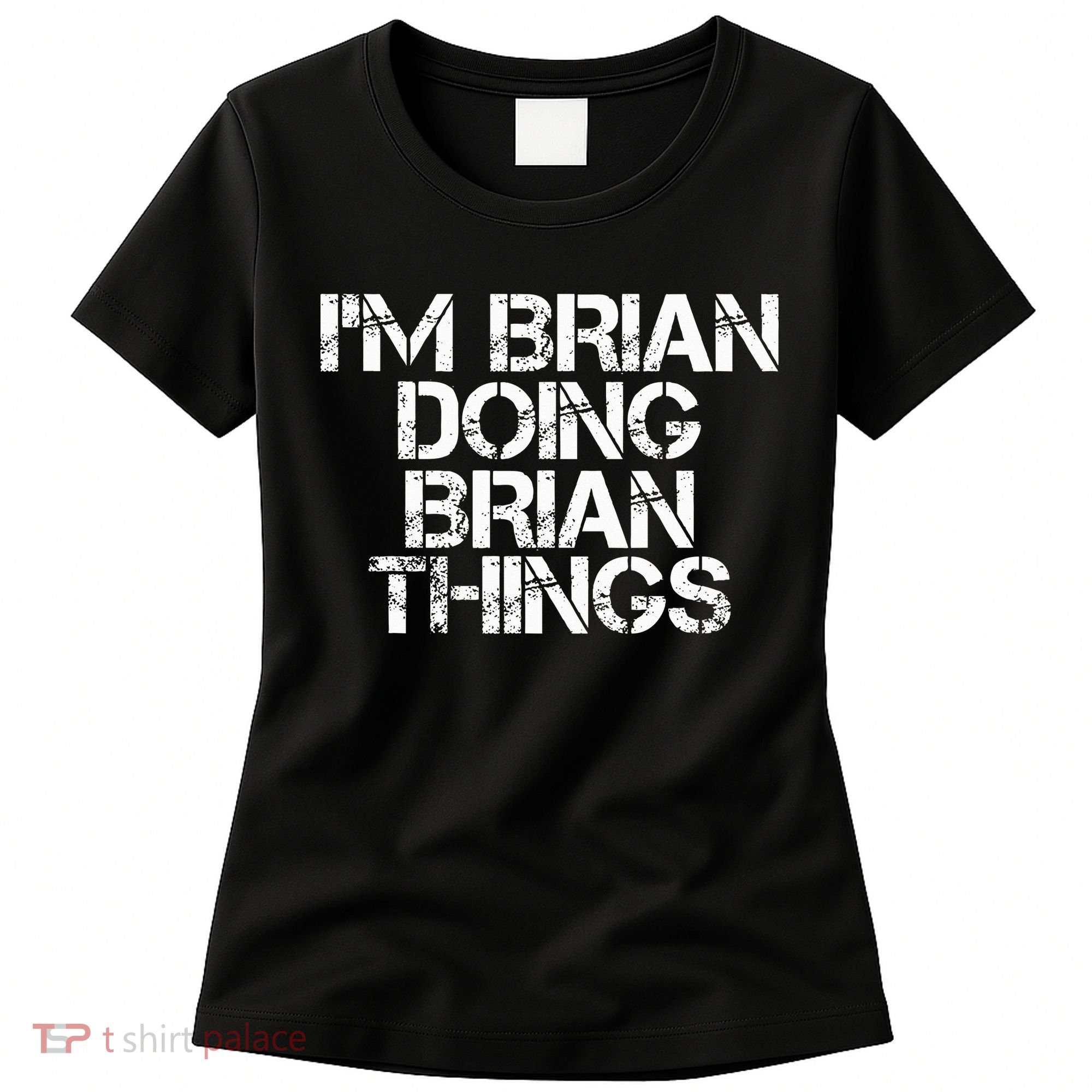 IM Brian Doing Brian Things Funny Christmas Gift Idea Women's T-Shirt